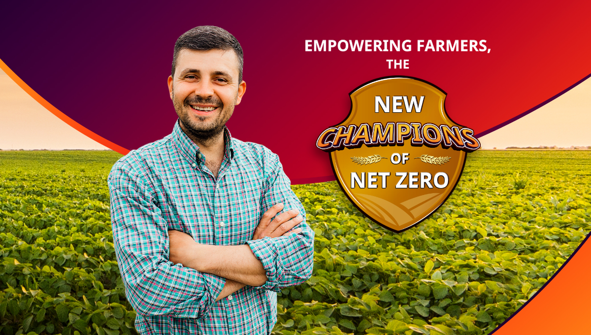 Empowering Farmers - The New Champions of net-zero